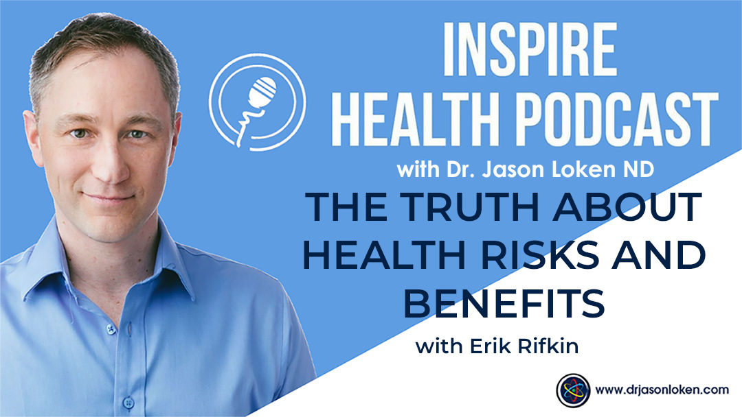 Episode 12: The Truth about Health Risks and Benefits with Erik Rifkin