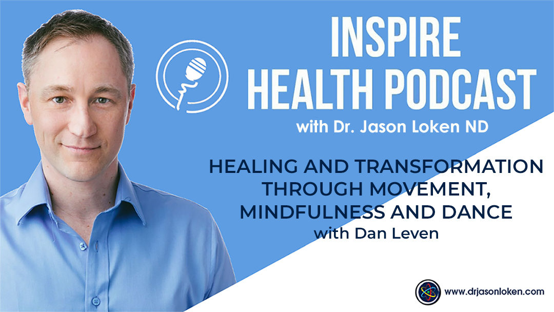 Episode 23: Healing and Transformation Through Movement, Mindfulness and Dance with Dan Leven