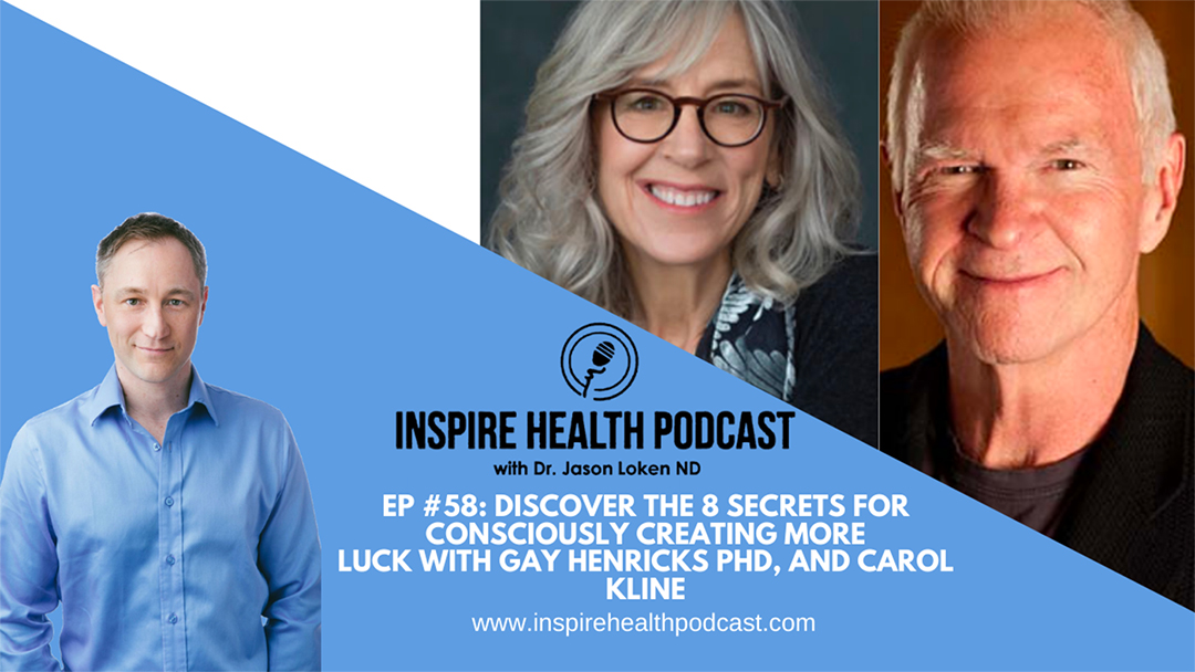 Episode 58: Discover The 8 Secrets For Consciously Creating More Luck with Gay Henricks PhD, And Carol Kline