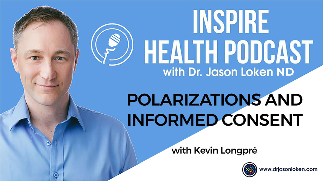 Episode 83: Polarizations and Informed Consent With Kevin Longpré