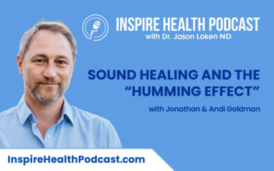 Episode 114: Sound Healing and The “Humming Effect” with Jonathan & Andi Goldman