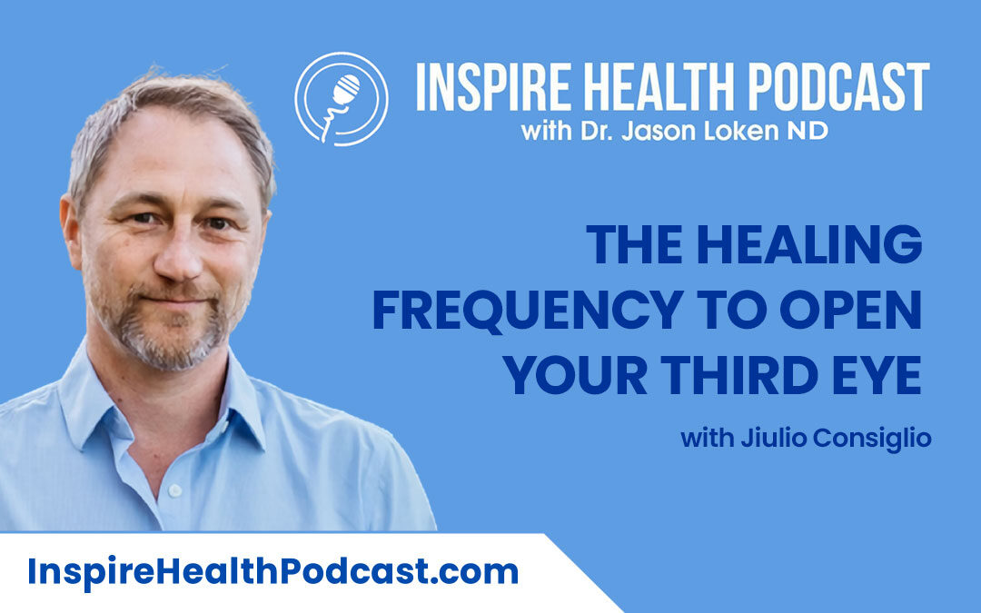 Episode 119: The Healing Frequency to Open Your Third Eye with Jiulio Consiglio