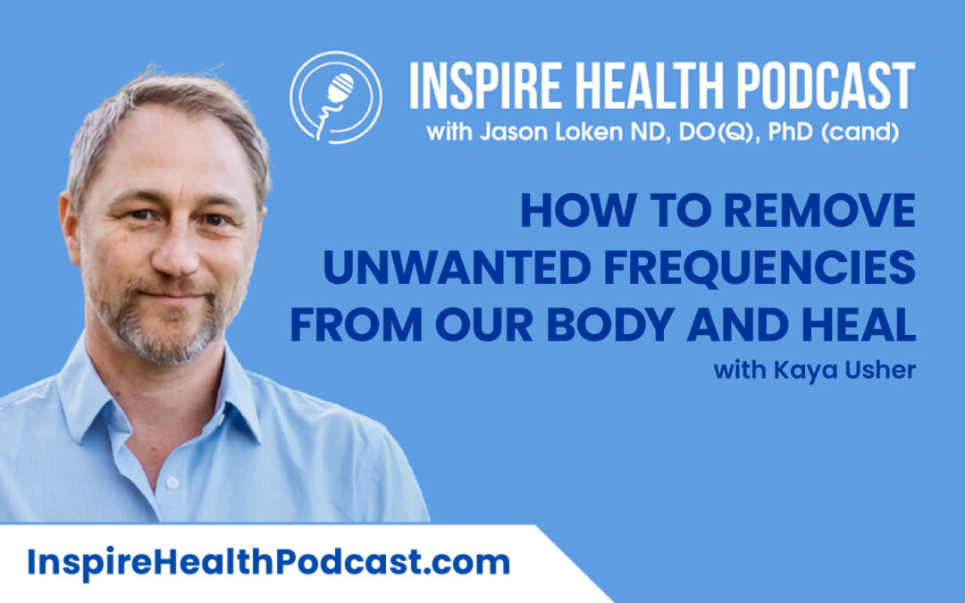 Episode 148: How to Remove Unwanted Frequencies from Our Body and Heal with Kaya Usher