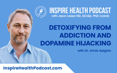 Episode 149: Detoxifying from Addiction and Dopamine Hijacking with Dr. Aimie Apigian
