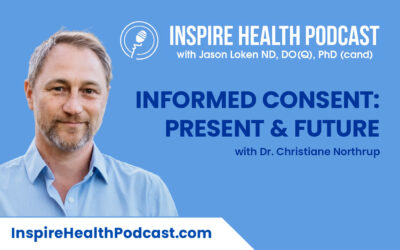 Episode 161: Informed Consent: Present & Future with Dr. Christiane Northrup