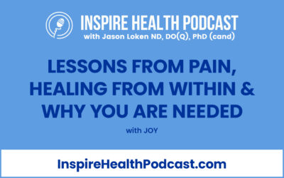 Episode 187: Lessons from Pain, Healing from within & Why You Are Needed with JOY