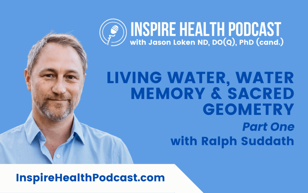 Episode 204: Living Water, Water Memory & Sacred Geometry With Ralph Suddath (Part 1)